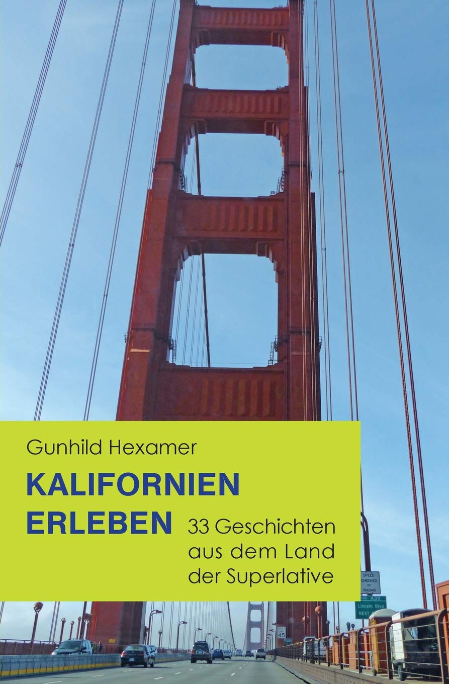 Kalifornien erleben: 33 Geschichten aus dem Land der Superlative Politics & History