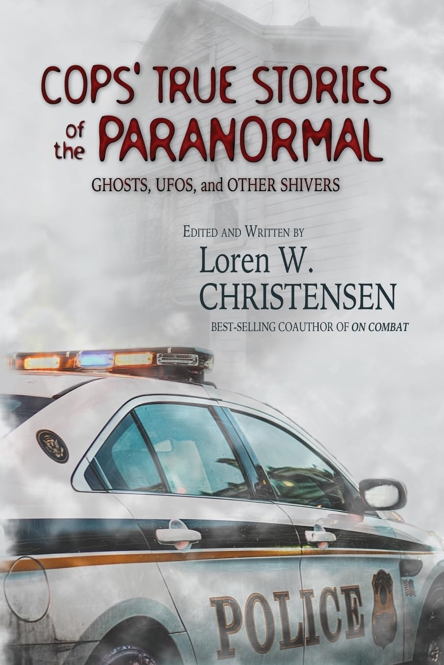 Cops' True Stories Of The Paranormal: Ghost, UFOs, And Other Shivers Religion & Esotericism