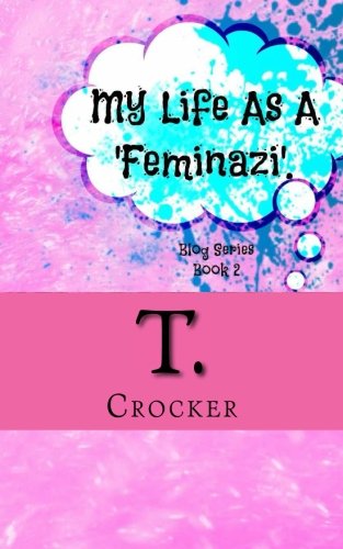 My Life as a 'Feminazi': A Blog Series Part 2 Social Sciences