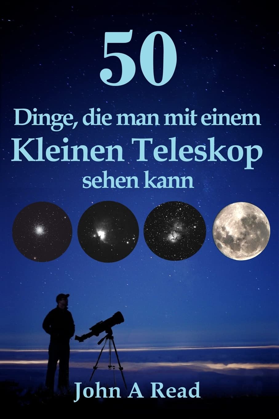 50 Dinge, die man mit einem kleinen Teleskop sehen kann Natural Sciences
