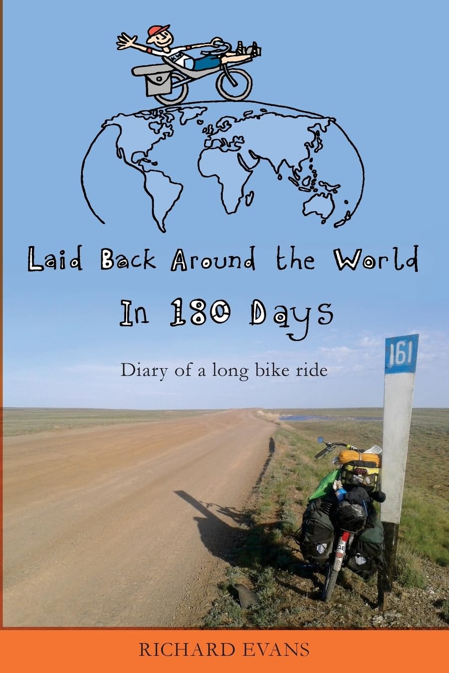 Laid Back Around the World in 180 Days: Diary of a long bike ride Politics & Society