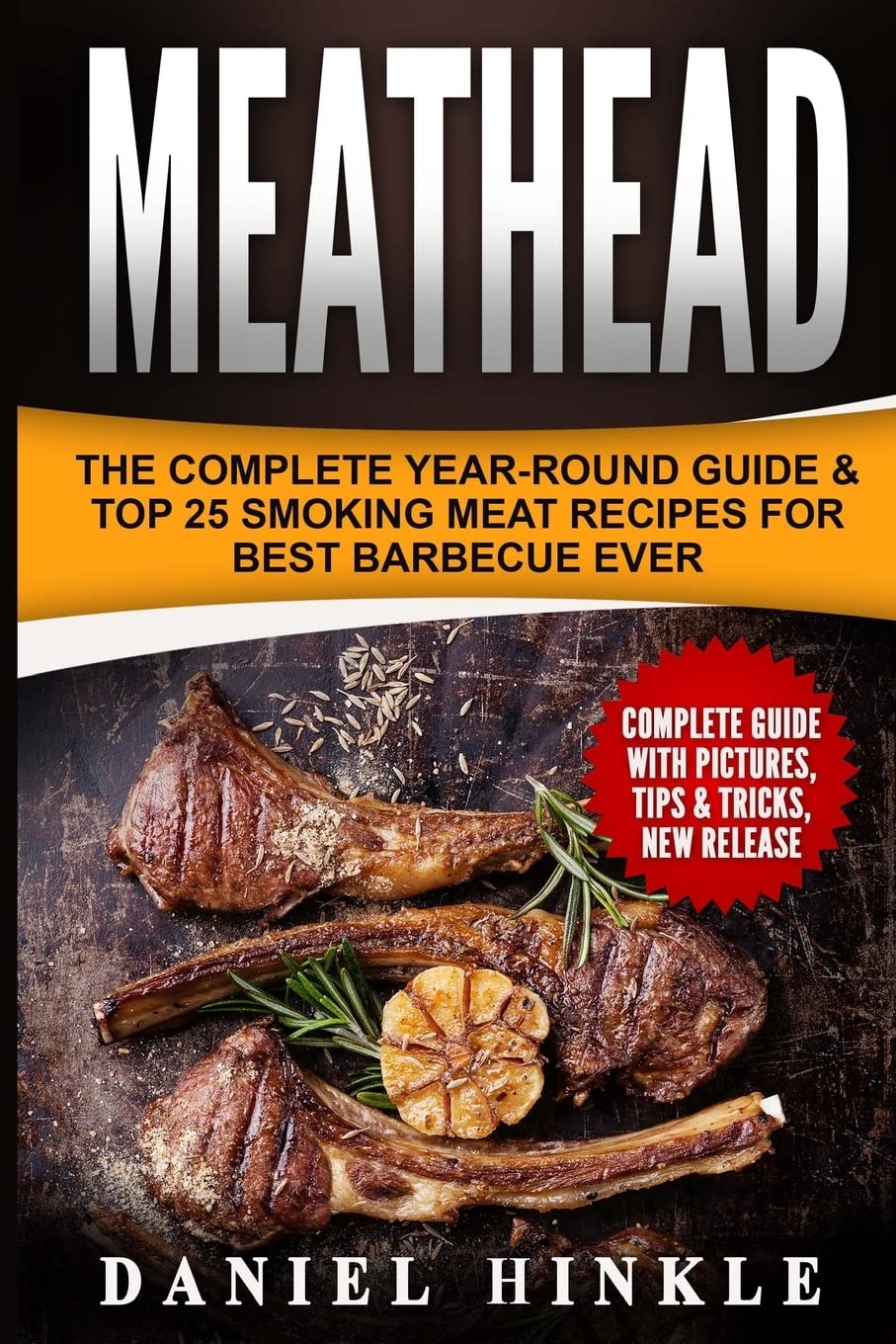 Meathead:The Complete Year-Round Guide & Top 25 Smoking Meat Recipes For Best Barbecue Ever + Bonus 10 Must-Try Bbq Sauces (DH Kitchen, Band 66) Cooking & Enjoying