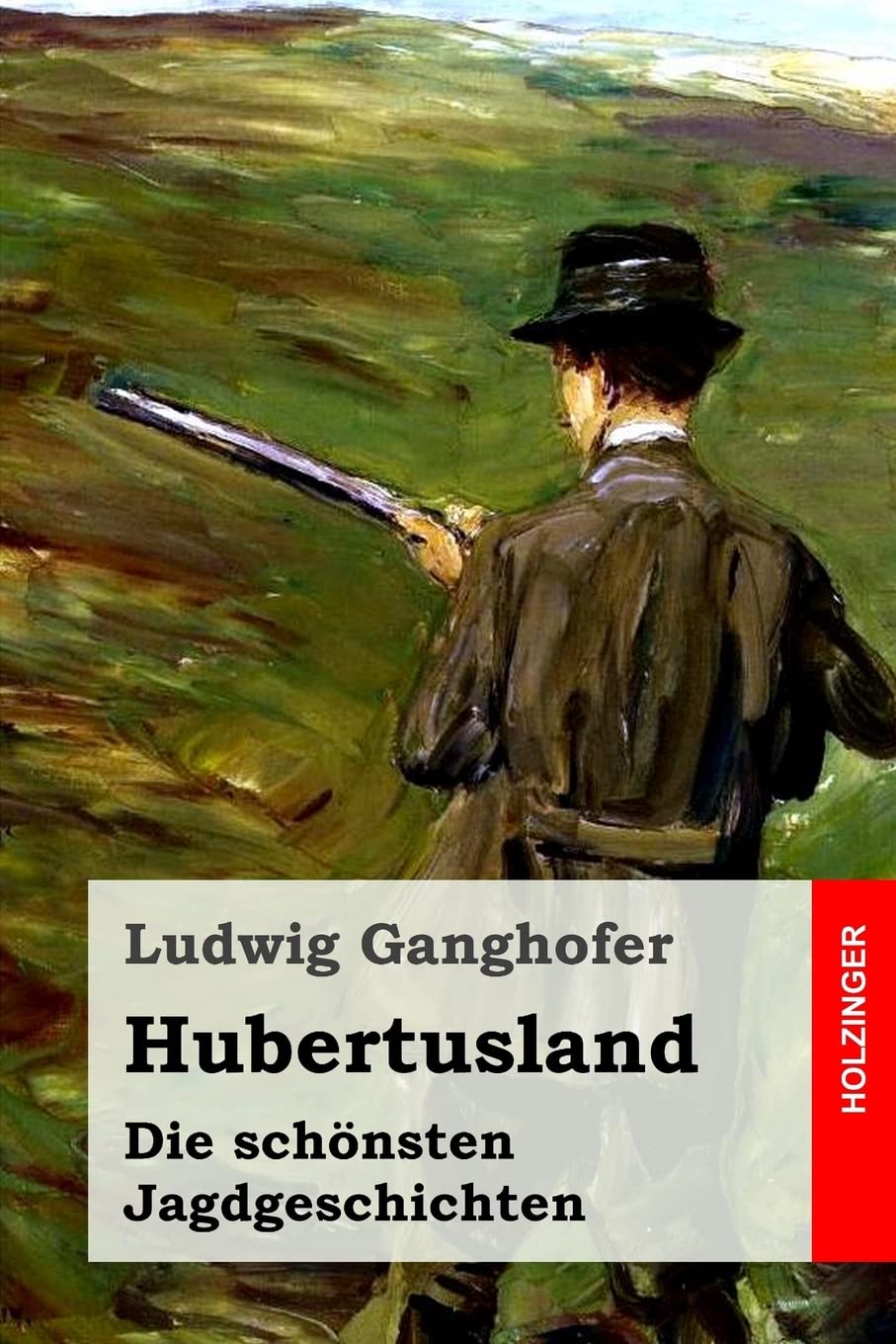 Hubertusland: Die schönsten Jagdgeschichten Classics