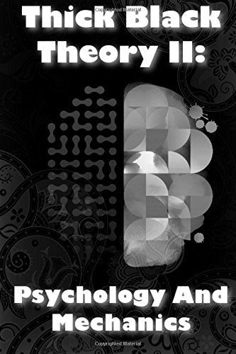 Thick Black Theory III: Psychology And Mechanics book