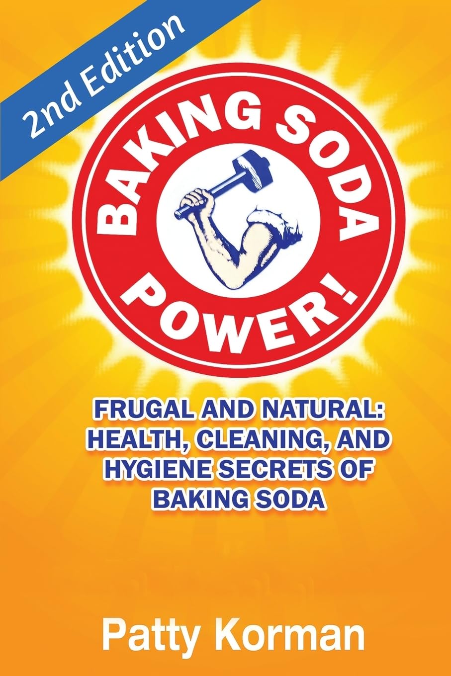 Baking Soda Power! Frugal, Natural, and Health Secrets of Baking Soda (2nd Ed.) Hobbies & Crafts