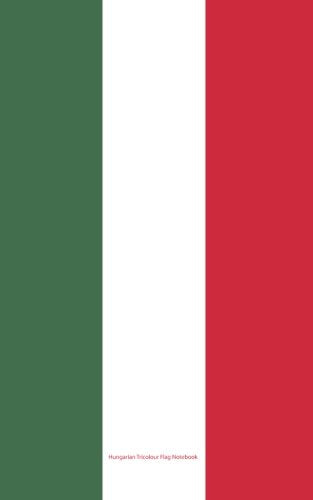 Hungarian Tricolour Flag Notebook: College Ruled Writer's Notebook for School, the Office, or Home! (5 x 8 inches, 78 pages) Books