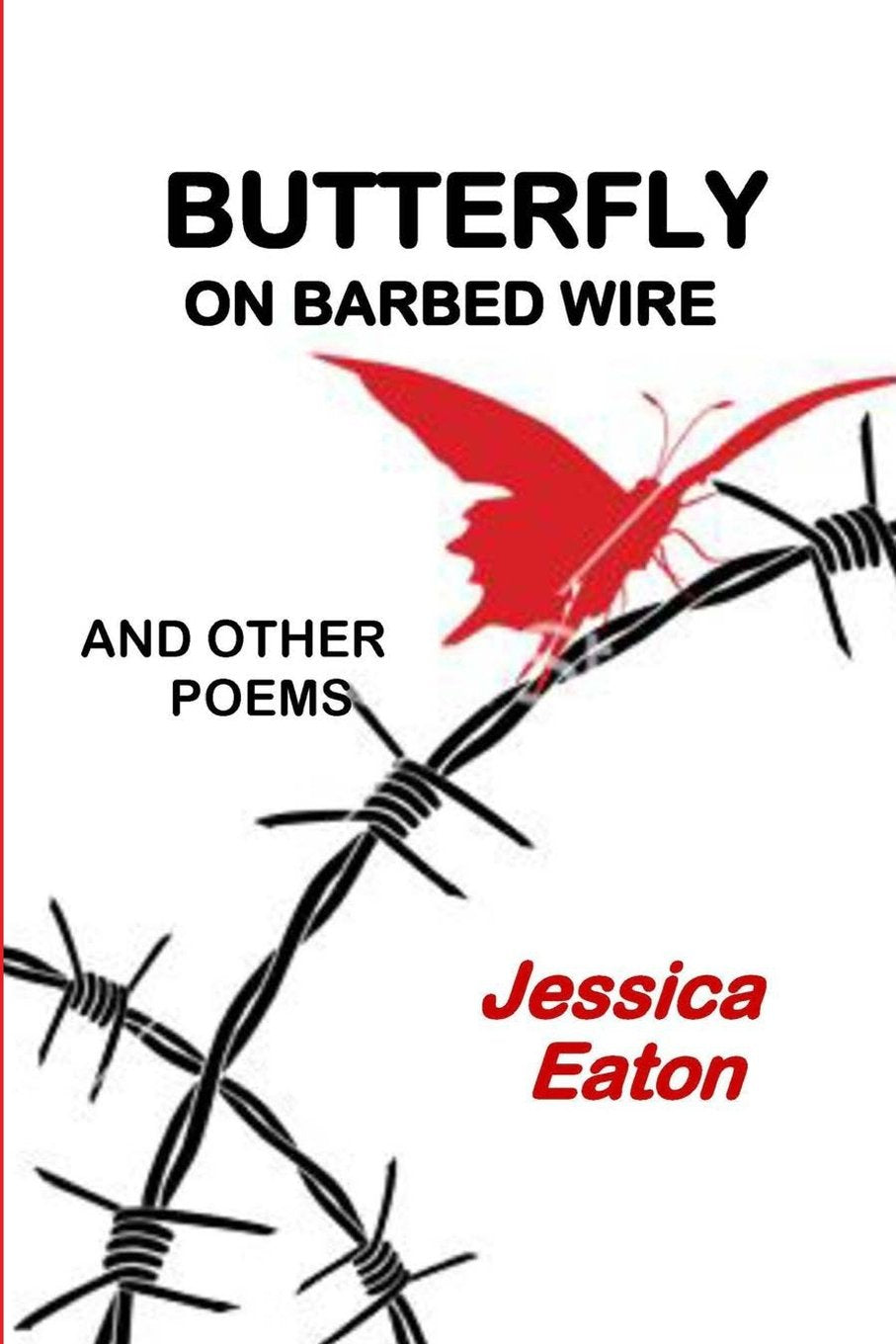 Butterfly on Barbed Wire: And Other Poems Poetry