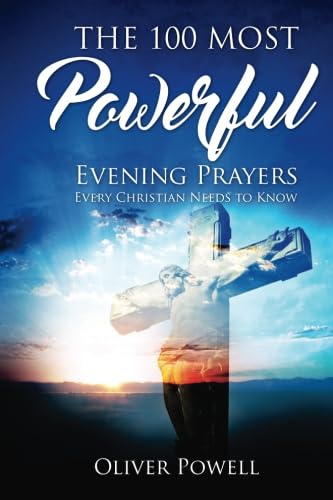 Prayer: The 100 Most Powerful Evening Prayer Every Christian Needs To Know book