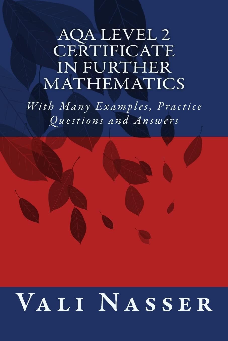 AQA Level 2 Certificate in Further Mathematics: With Many Examples, Practice Questions and Answers Mathematics