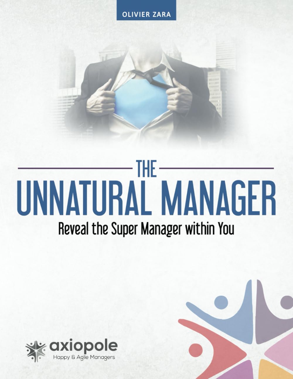 The Unnatural Manager: Reveal the Super Manager within You Business, Finance & Career