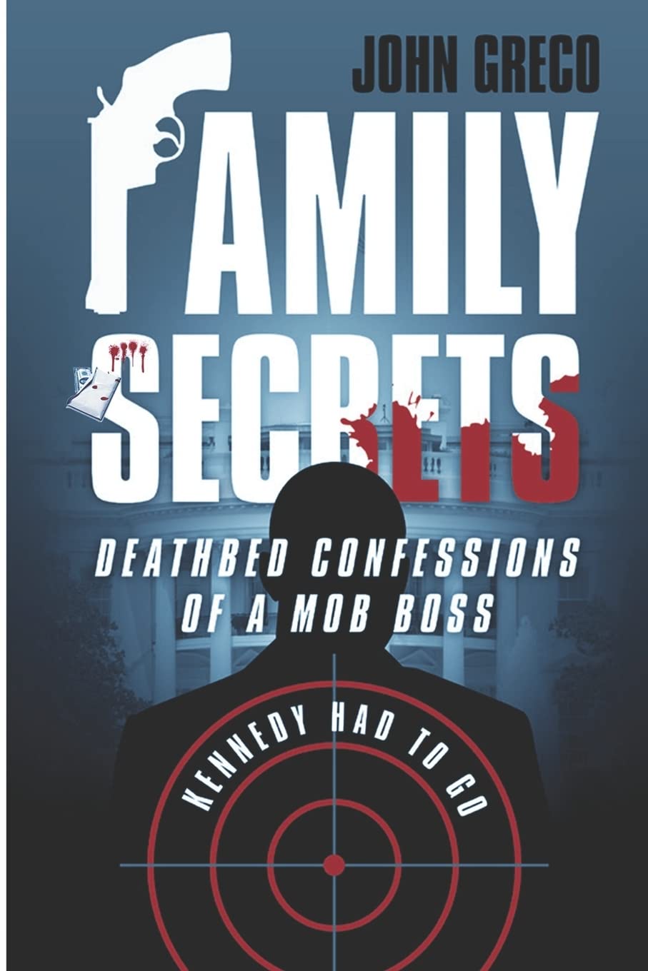 Family Secrets: Deathbed Confessions of a Mob Boss Action & Adventure