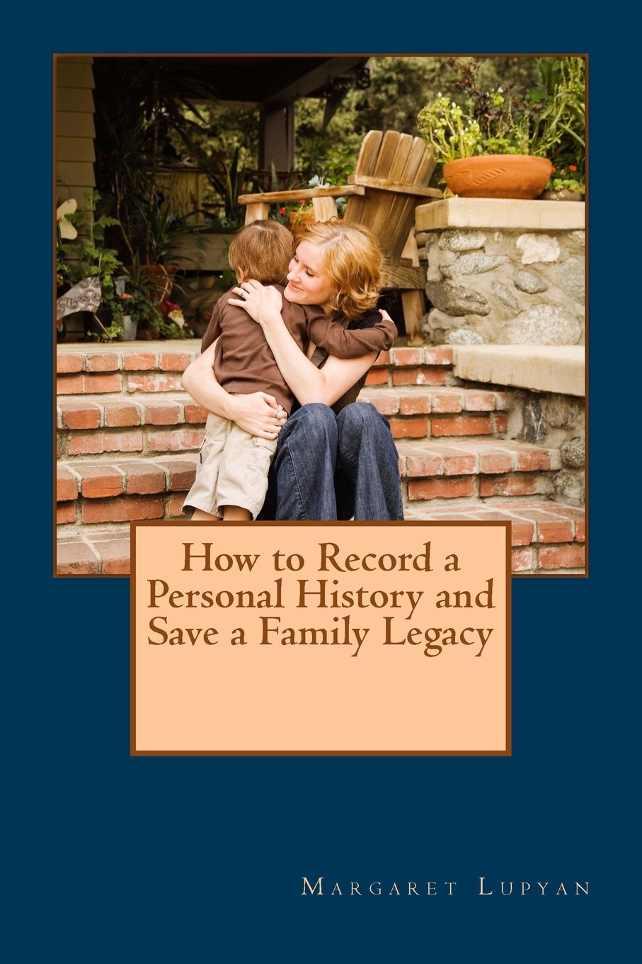 How to Record a Personal History and Save a Family Legacy Learning & Reference