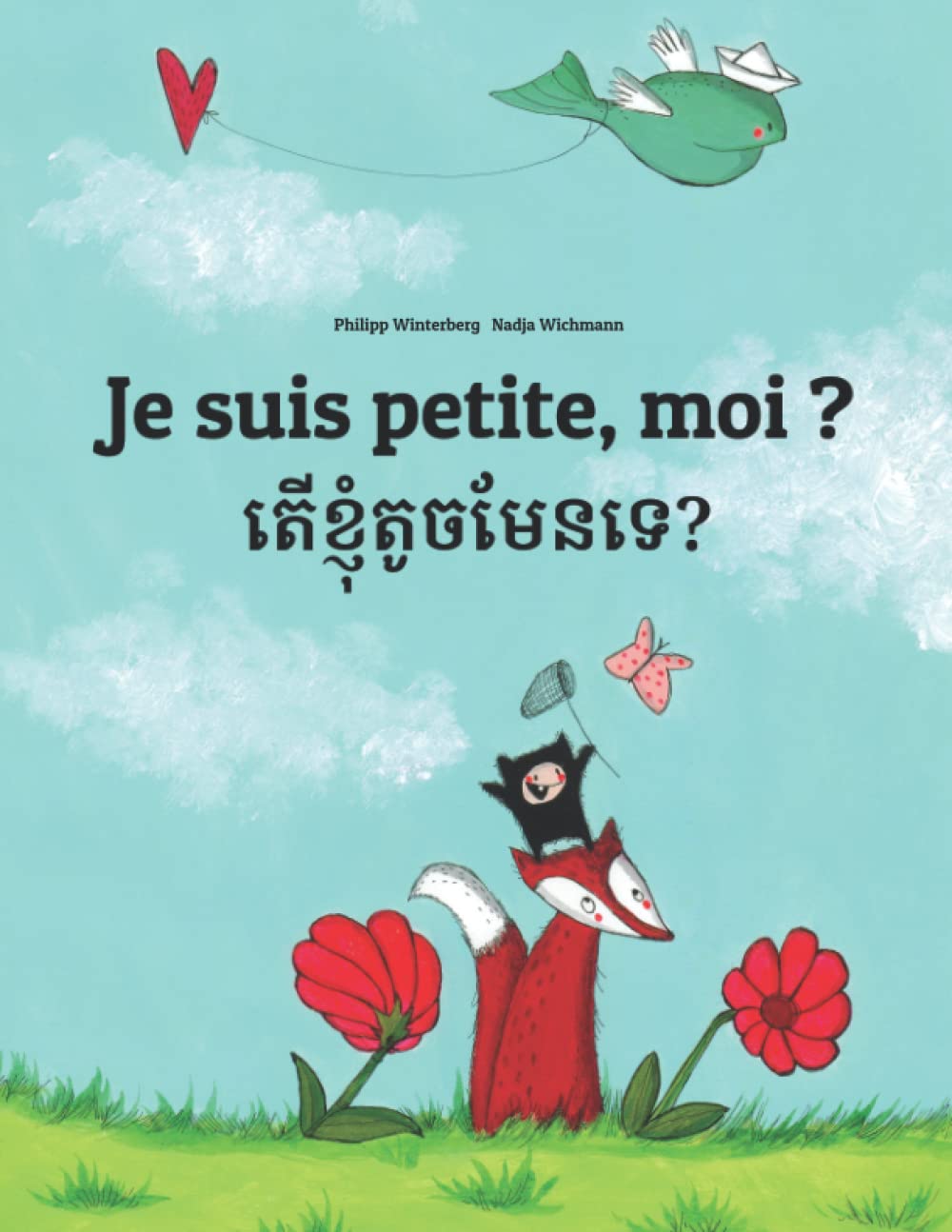 Je suis petite, moi ? តើខ្ញុំតូចមែនទេ?: Un livre d'images pour les enfants (Edition bilingue français-khmer) (Éditions dans plus de 200 langues) Foreign Languages ​​& Dictionaries