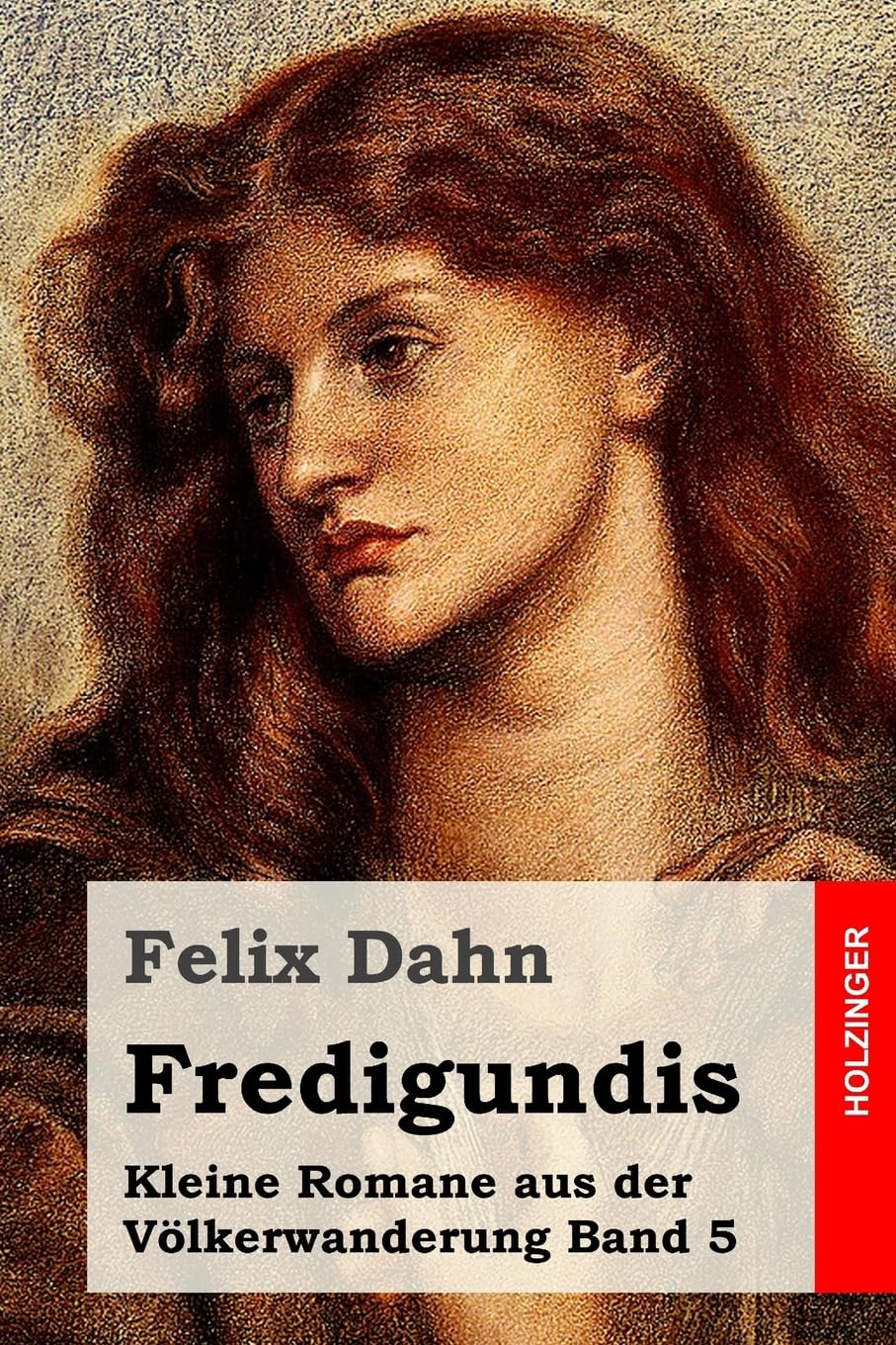 Fredigundis: Kleine Romane aus der Völkerwanderung Band 5 Historical Fiction