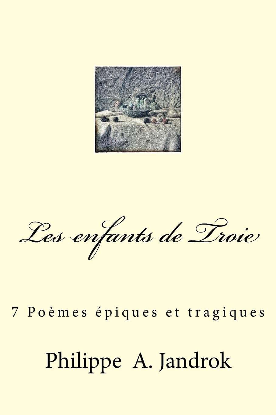 Les enfants de Troie: 7 Poemes epiques et tragiques Poetry