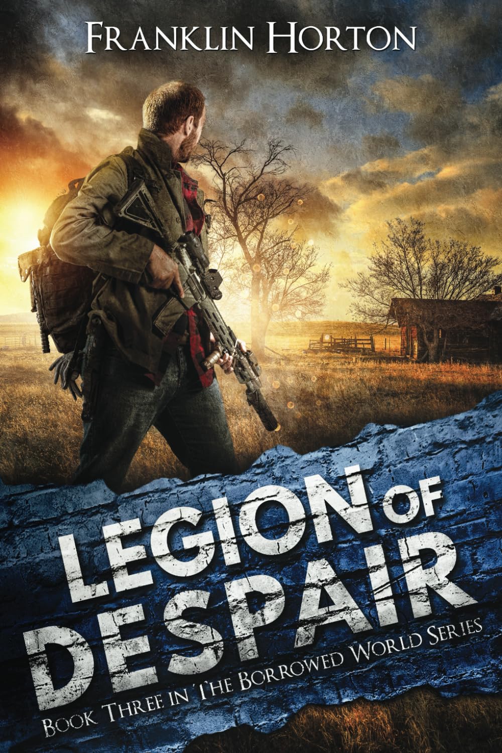 Legion of Despair: Book Three in The Borrowed World Series Dystopia & Post-Apocalypse
