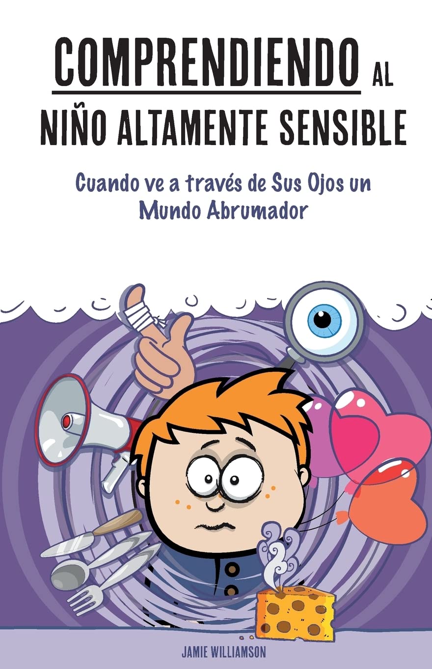 Comprendiendo al Niño Altamente Sensible: Cuando ve a través de Sus Ojos un Mundo Abrumador (A Nutshell Guide, Band 2) Social Sciences