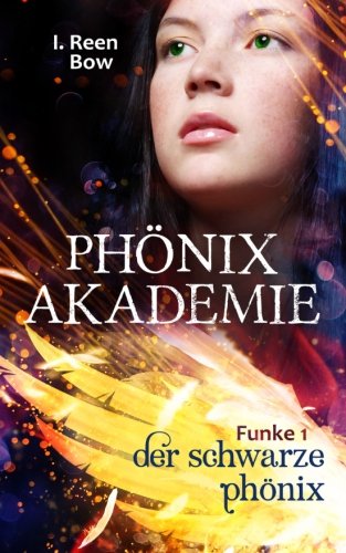 Phönixakademie - Funke 1: Der schwarze Phönix (Fantasy-Serie) Urban Fantasy
