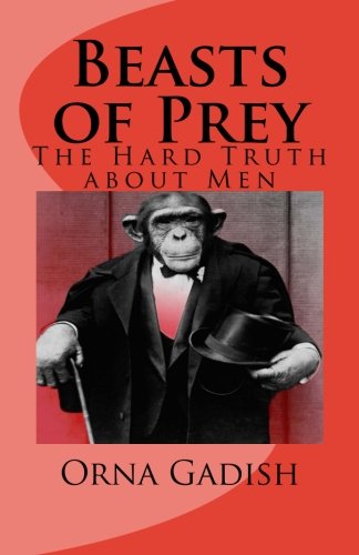Beasts of Prey: The Hard Truth about Men Partnership & Love