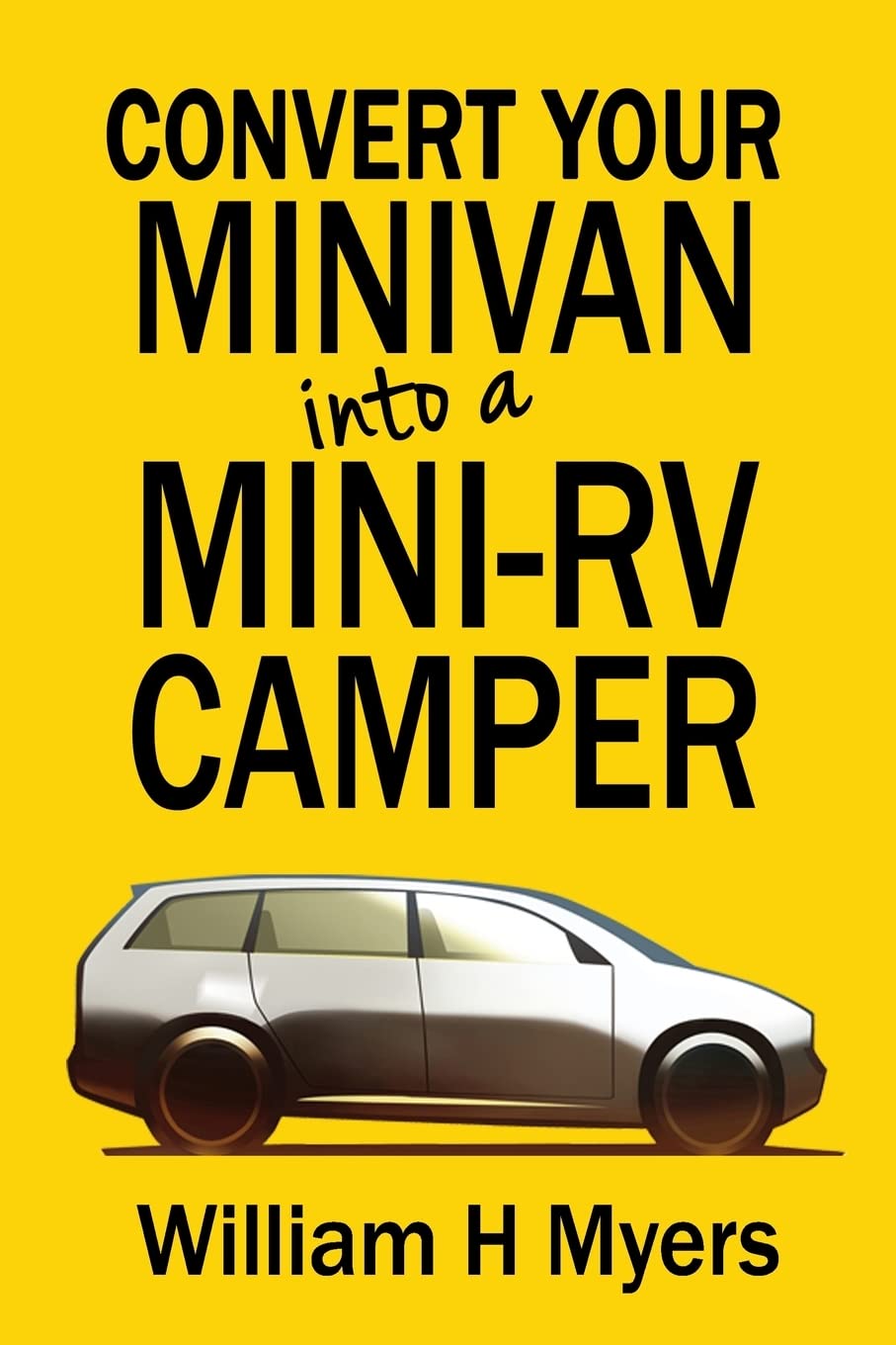 Convert your Minivan into a Mini RV Camper: How to convert a minivan into a comfortable minivan camper motorhome for under $200 Travel Guides