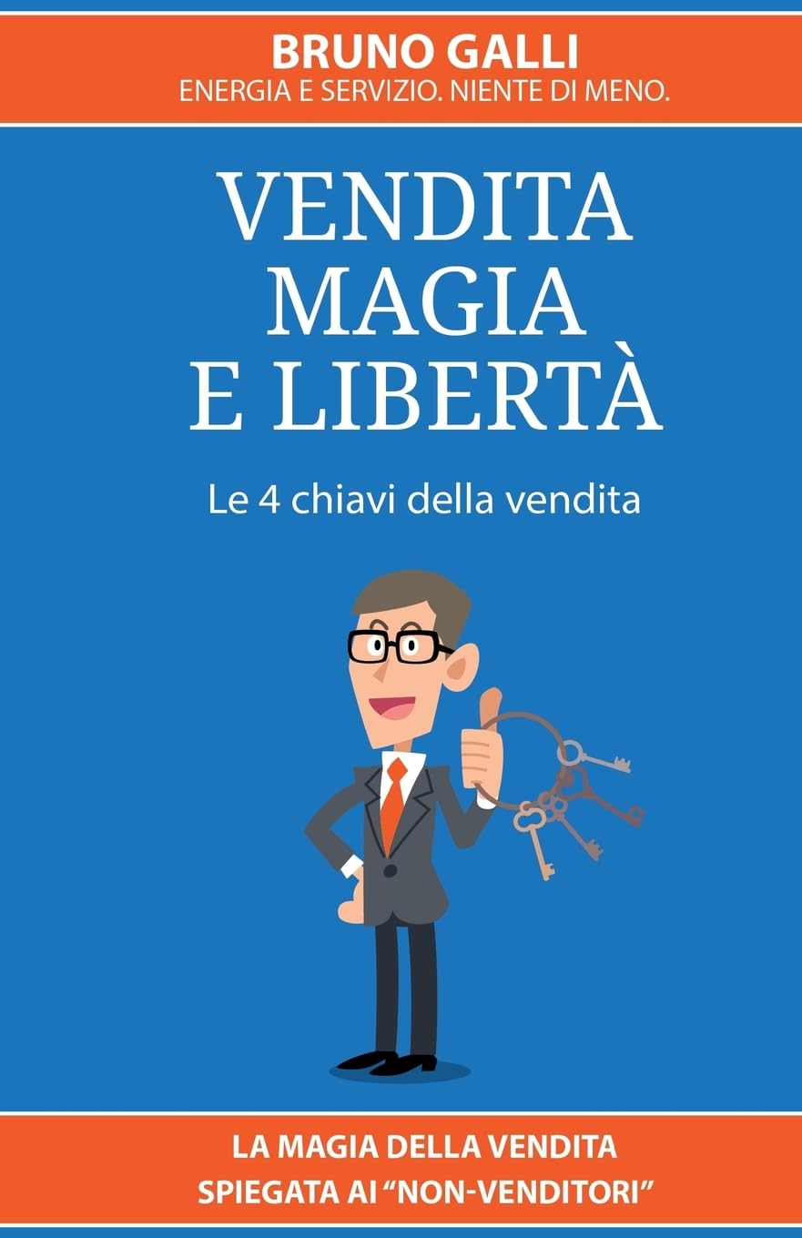 Vendita, magia e liberta': La magia della vendita spiegata ai non-venditori book