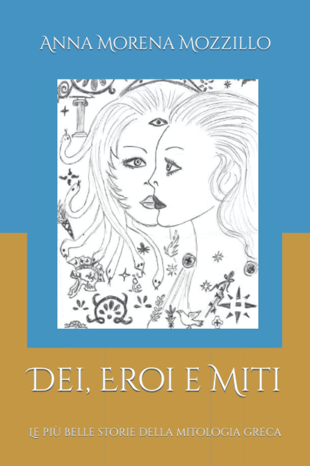 Dei, Eroi e Miti: Le più belle storie della mitologia greca book
