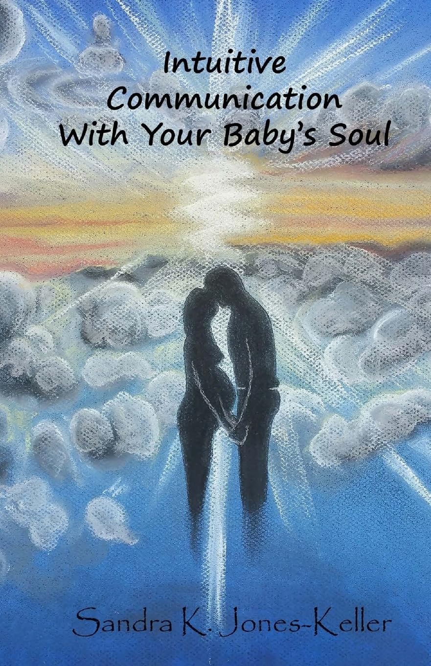 Intuitive Communication With Your Baby's Soul Parents & Children