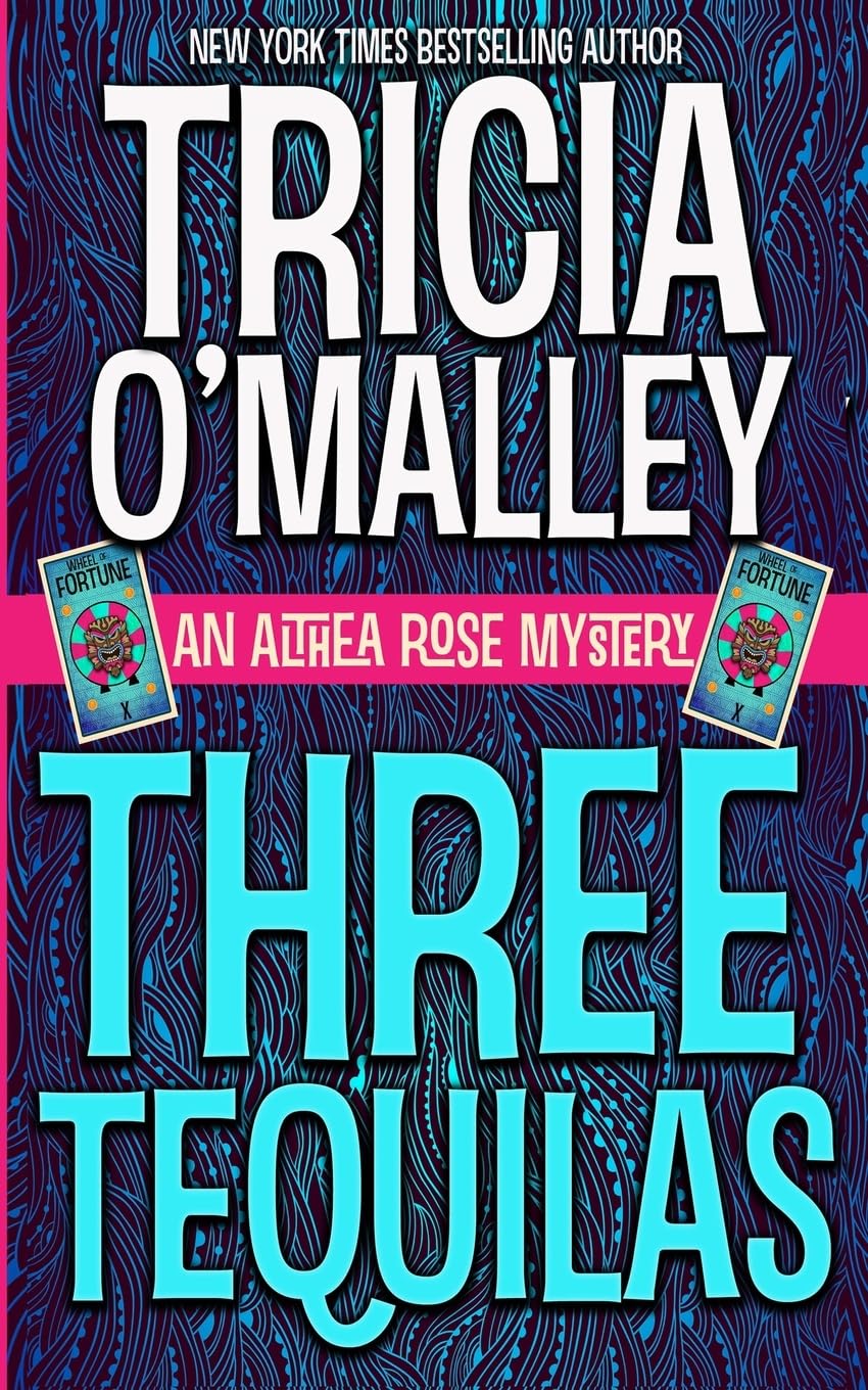 Three Tequilas: An Althea Rose Mystery (The Althea Rose series, Band 3) Contemporary literature