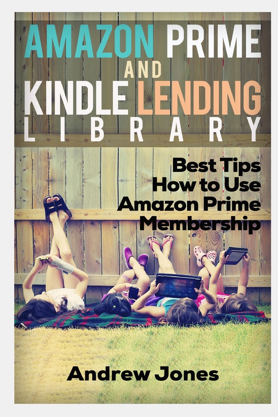 Lending Library For Prime Members: Best Tips How to Use Amazon Prime Membership (Amazon Prime, kindle library, kindle unlimited) (Internet, amazon services, echo) Learning & Reference