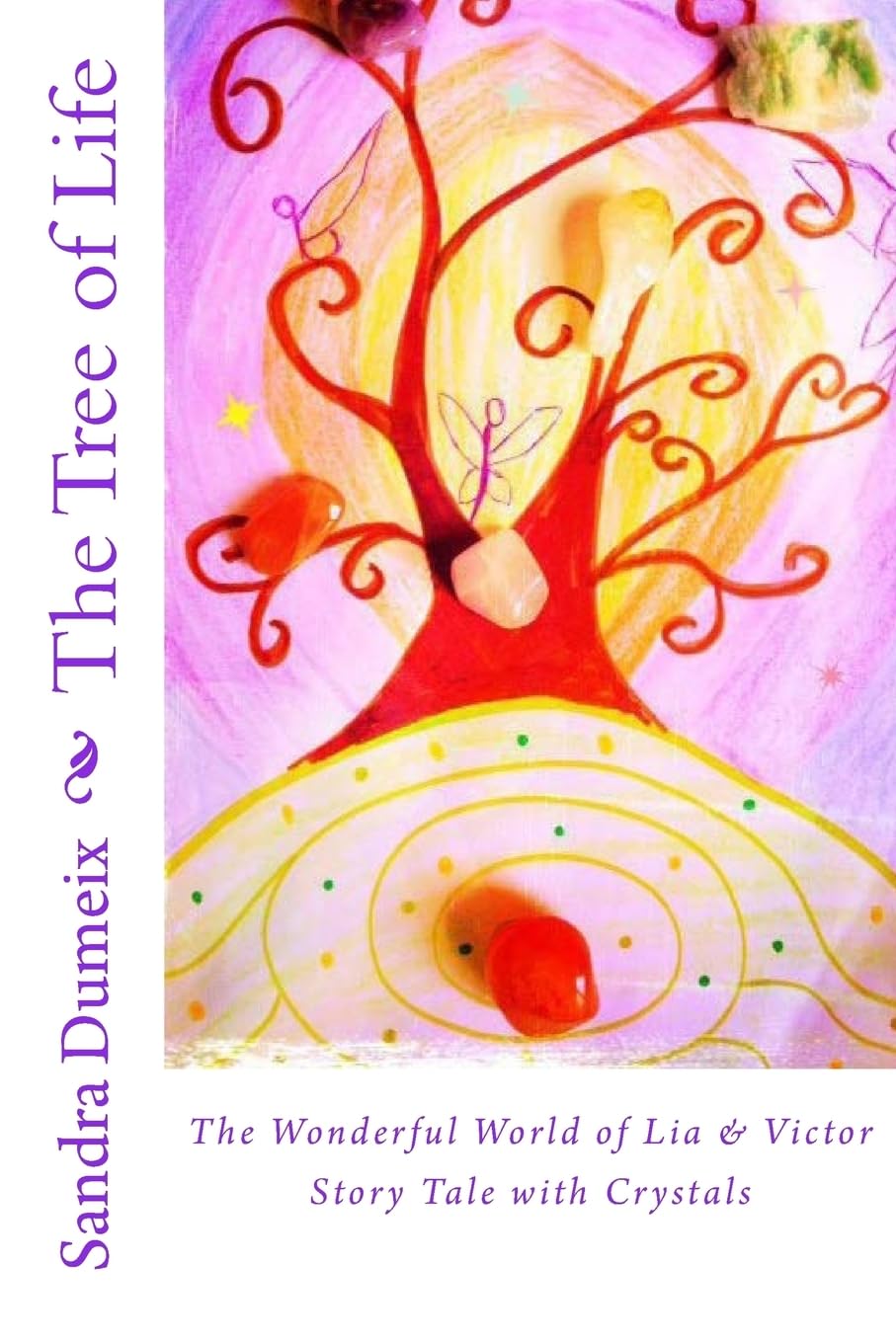 The Tree of Life (The adventures of Lia and Victor, Band 1) Fairy Tales & Legends