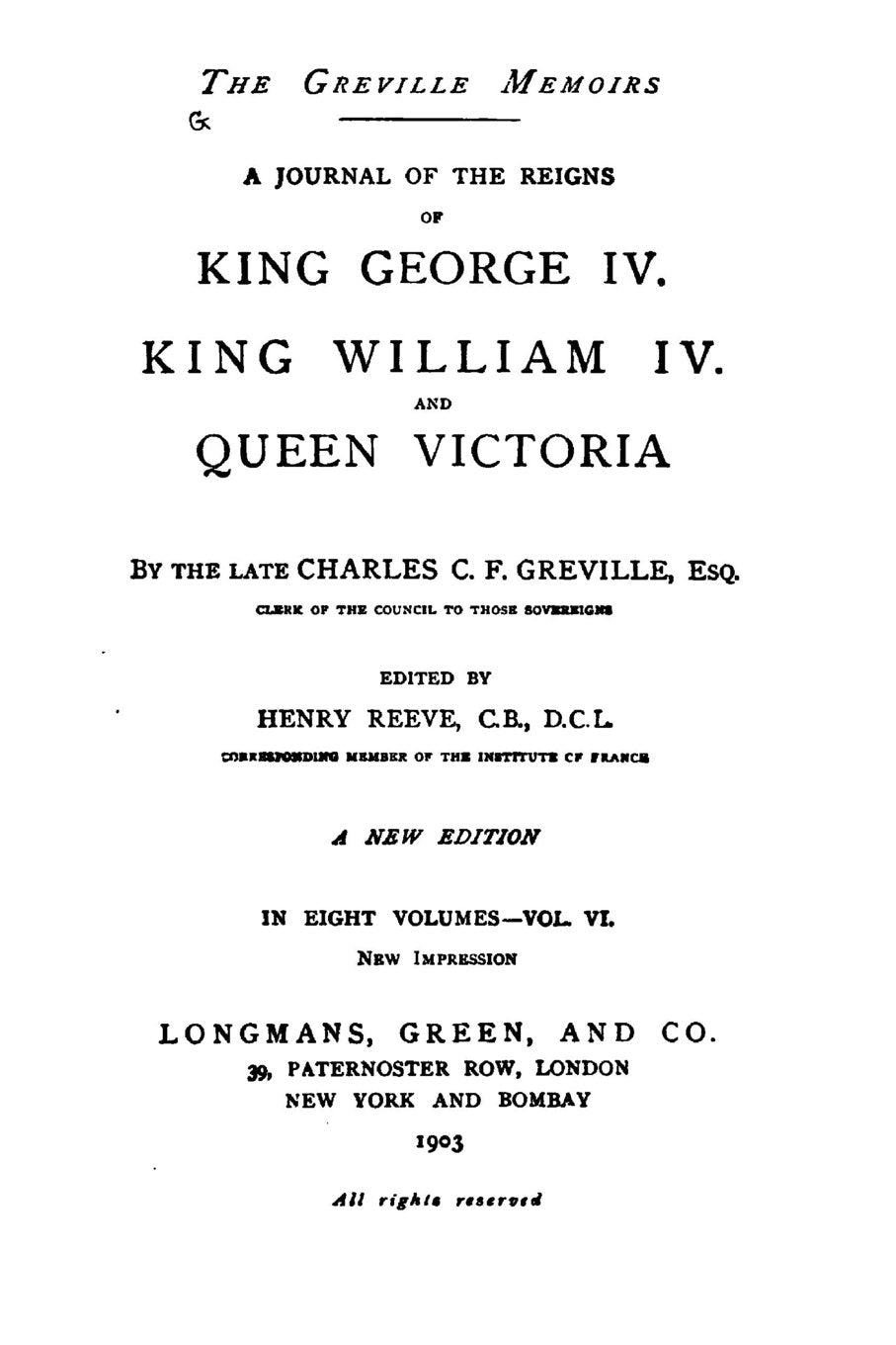 The Greville Memoirs, A Journal of the Reigns of King George IV., King William IV. and Queen Victoria Memories