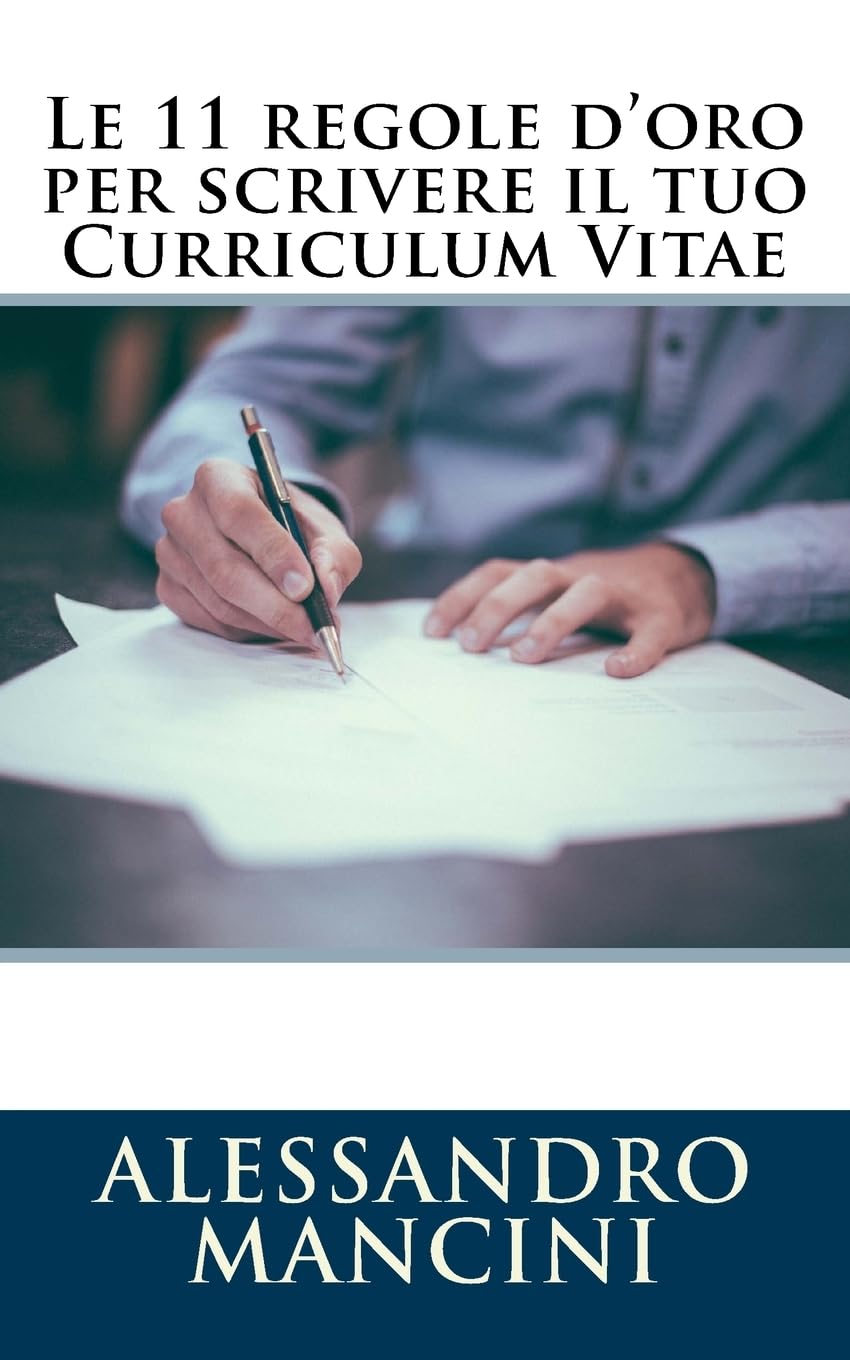 Le 11 regole d'oro per scrivere il tuo Curriculum Vitae Business, Finance & Career