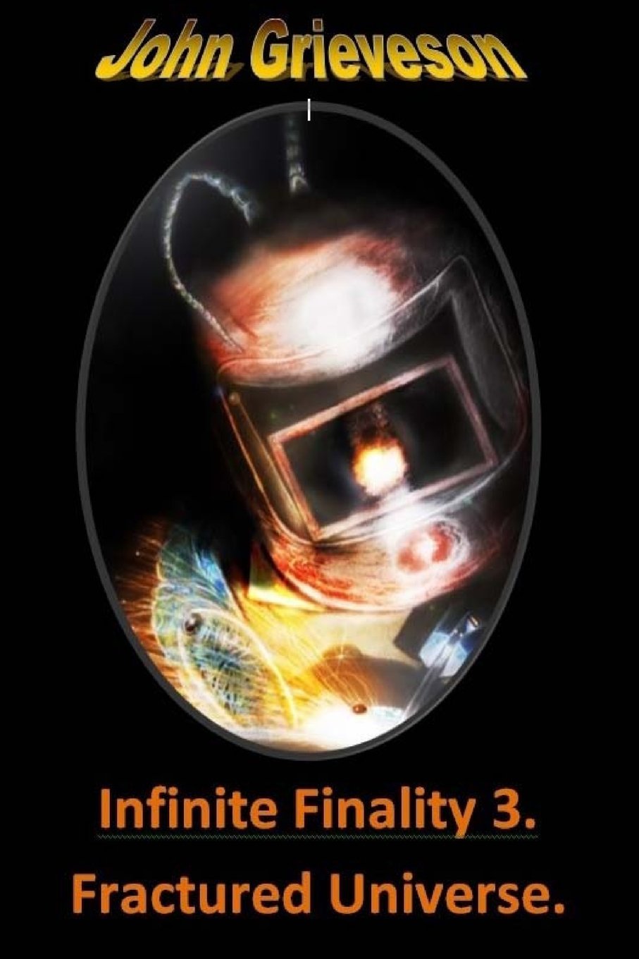 Infinite Finality. Fractured Universe: Fractured Universe Action & Adventure