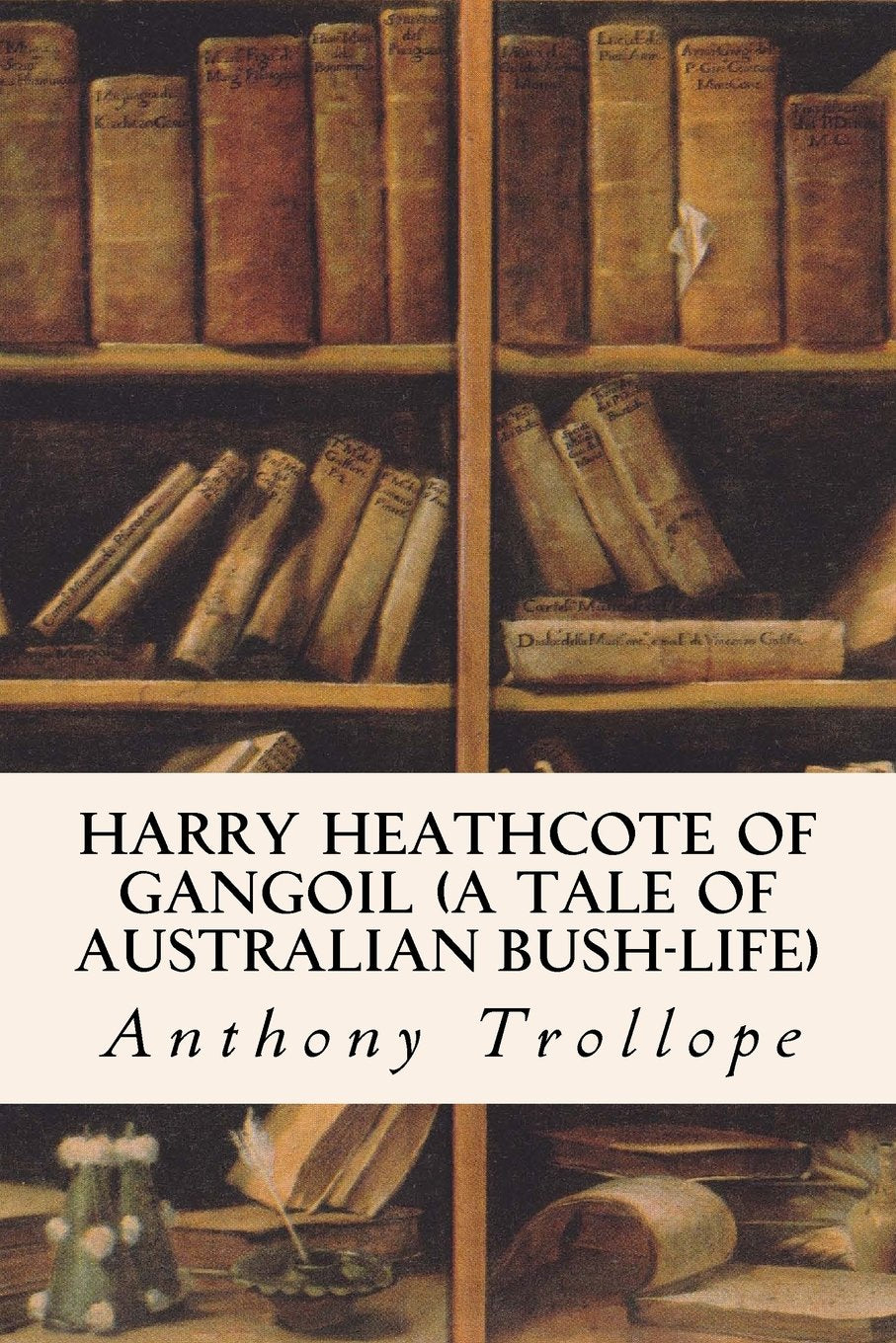 Harry Heathcote of Gangoil (A Tale of Australian Bush-Life) Classics
