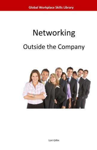 Networking Outside the Company (Global Workplace Skills Library) Business, Finance & Career
