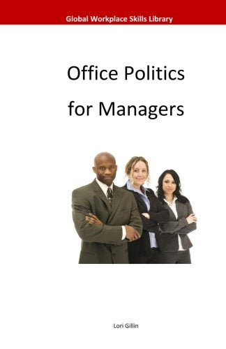 Office Politics for Managers (Global Workplace Skills Library) Business, Finance & Career