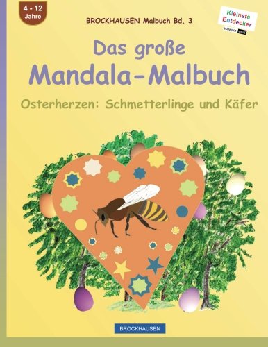 BROCKHAUSEN Malbuch Bd. 3 - Das große Mandala-Malbuch: Osterherzen: Schmetterlinge und Käfer Non-fiction