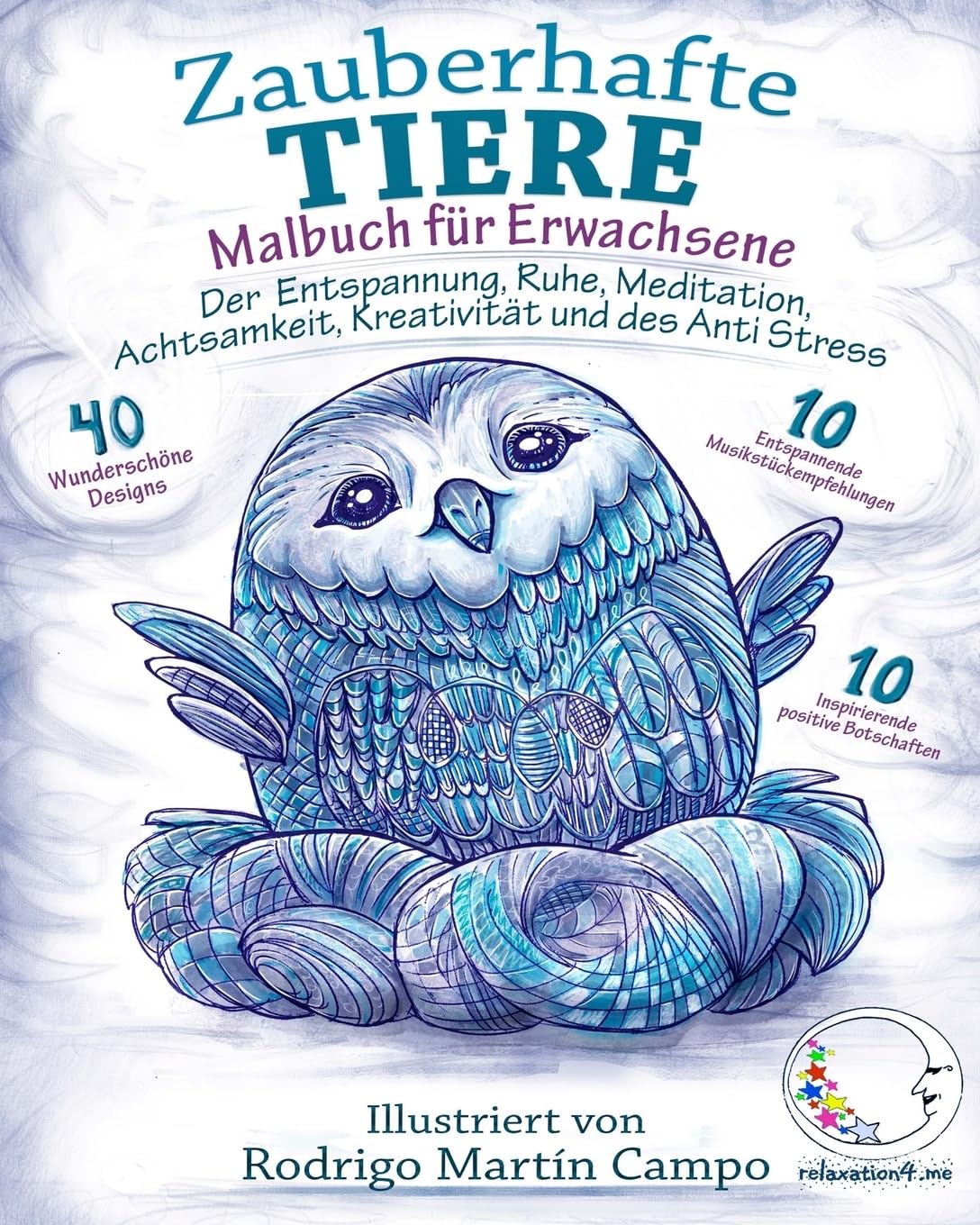 Malbuch für Erwachsene: Zauberhafte Tiere - Der Entspannung, Ruhe, Meditation, Achtsamkeit, Kreativität und des Anti Stress (Tier-Mandalas, Motive & Zen zum Ausmalen für Frauen & Männer, Band 1) Lifestyle