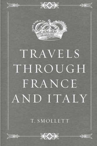 Travels through France and Italy Politics & History