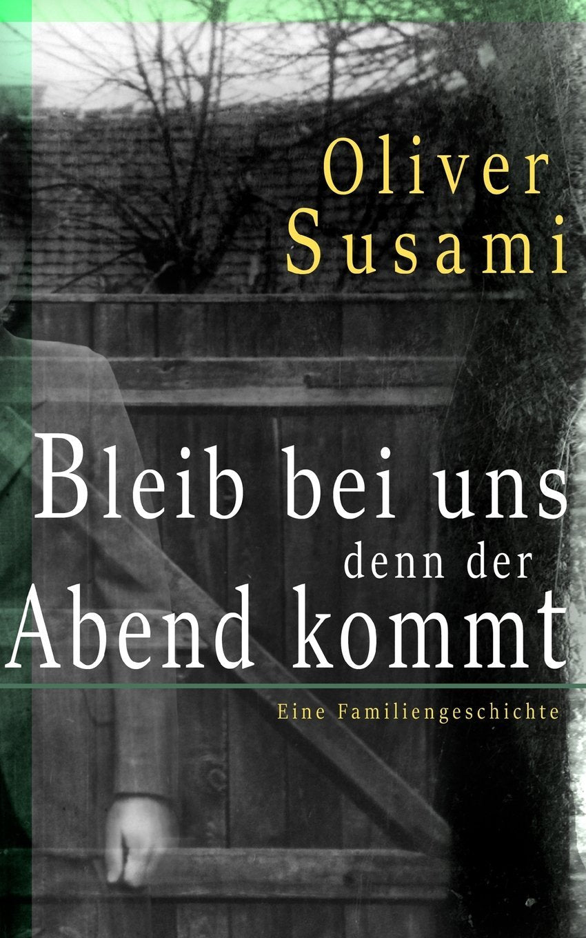 Bleib bei uns, denn der Abend kommt: Eine Familiengeschichte Crime & Thrillers