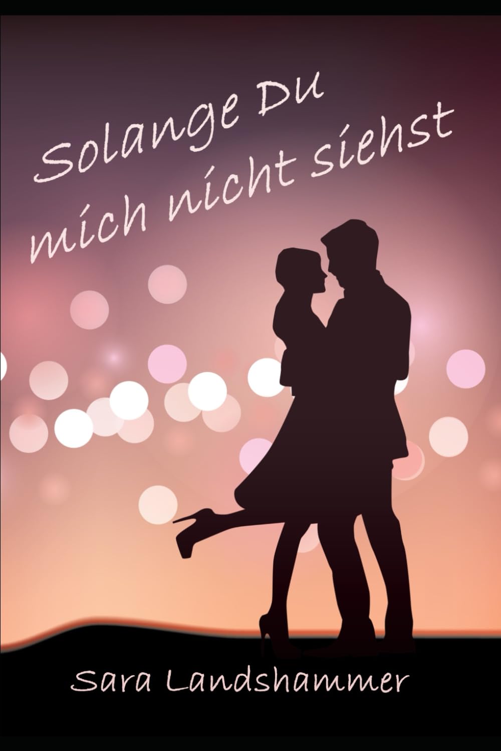 Solange Du mich nicht siehst (Munich Love, Band 1) Romantic Thrillers