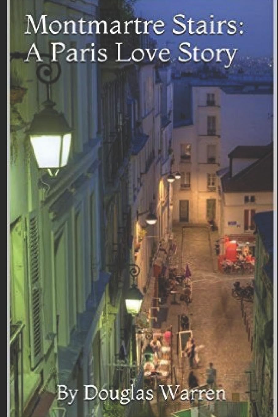 Montmartre Stairs: A Paris Love Story book