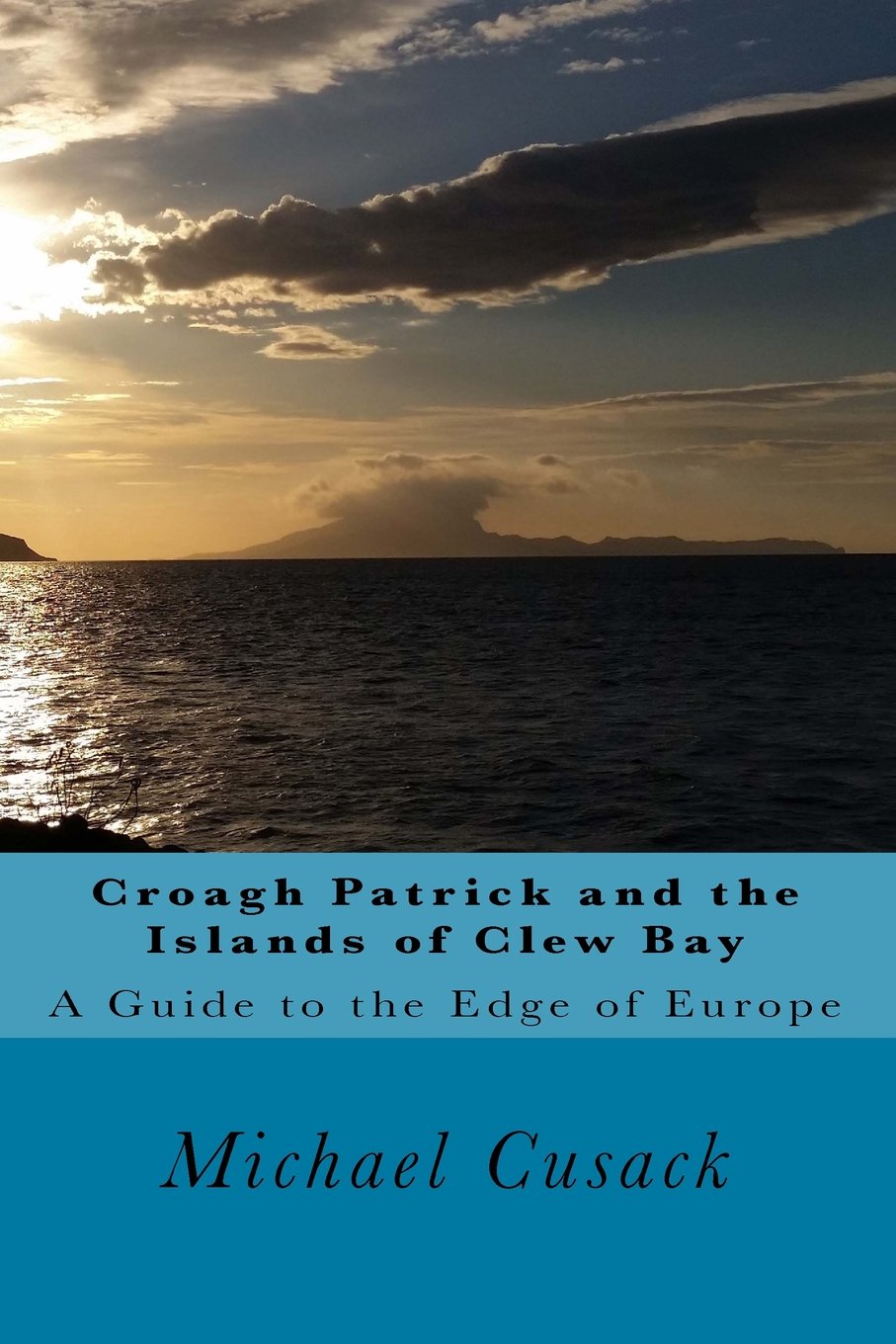Croagh Patrick and the Islands of Clew Bay: A Guide to the Edge of Europe Travel