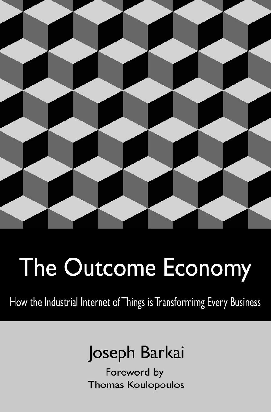 The Outcome Economy: How the Industrial Internet of Things is Transforming Every Business Business, Finance & Career