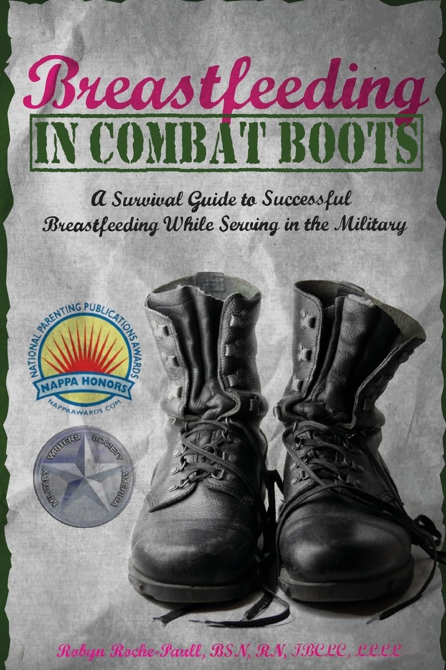 Breastfeeding in Combat Boots: A Survival Guide to Successful Breastfeeding While Serving in the Military Health, Nutrition & Fitness