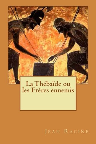 La Thébaïde ou les Frères ennemis Drama