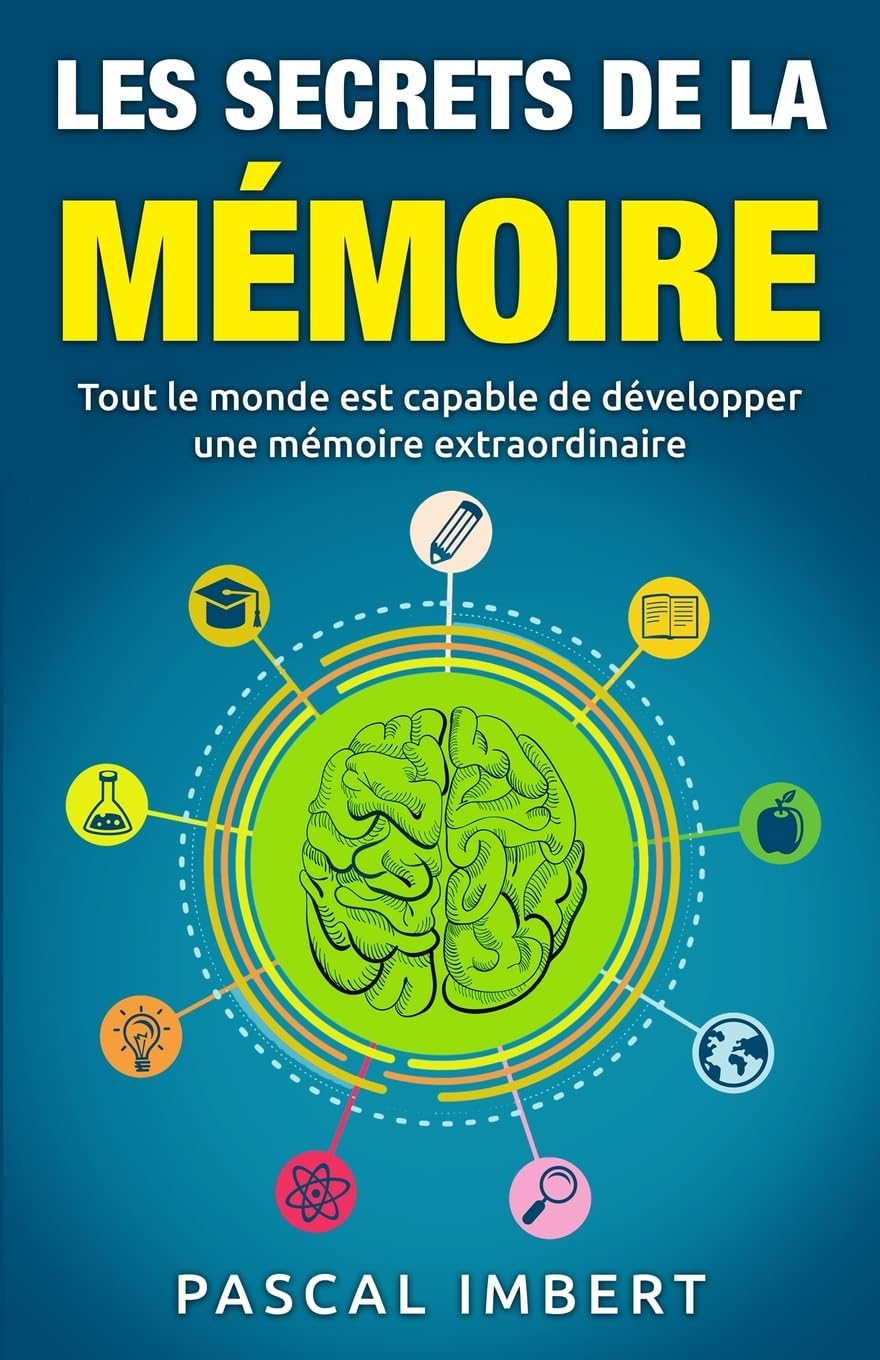 Les secrets de la mémoire: Tout le monde est capable de développer une mémoire extraordinaire book