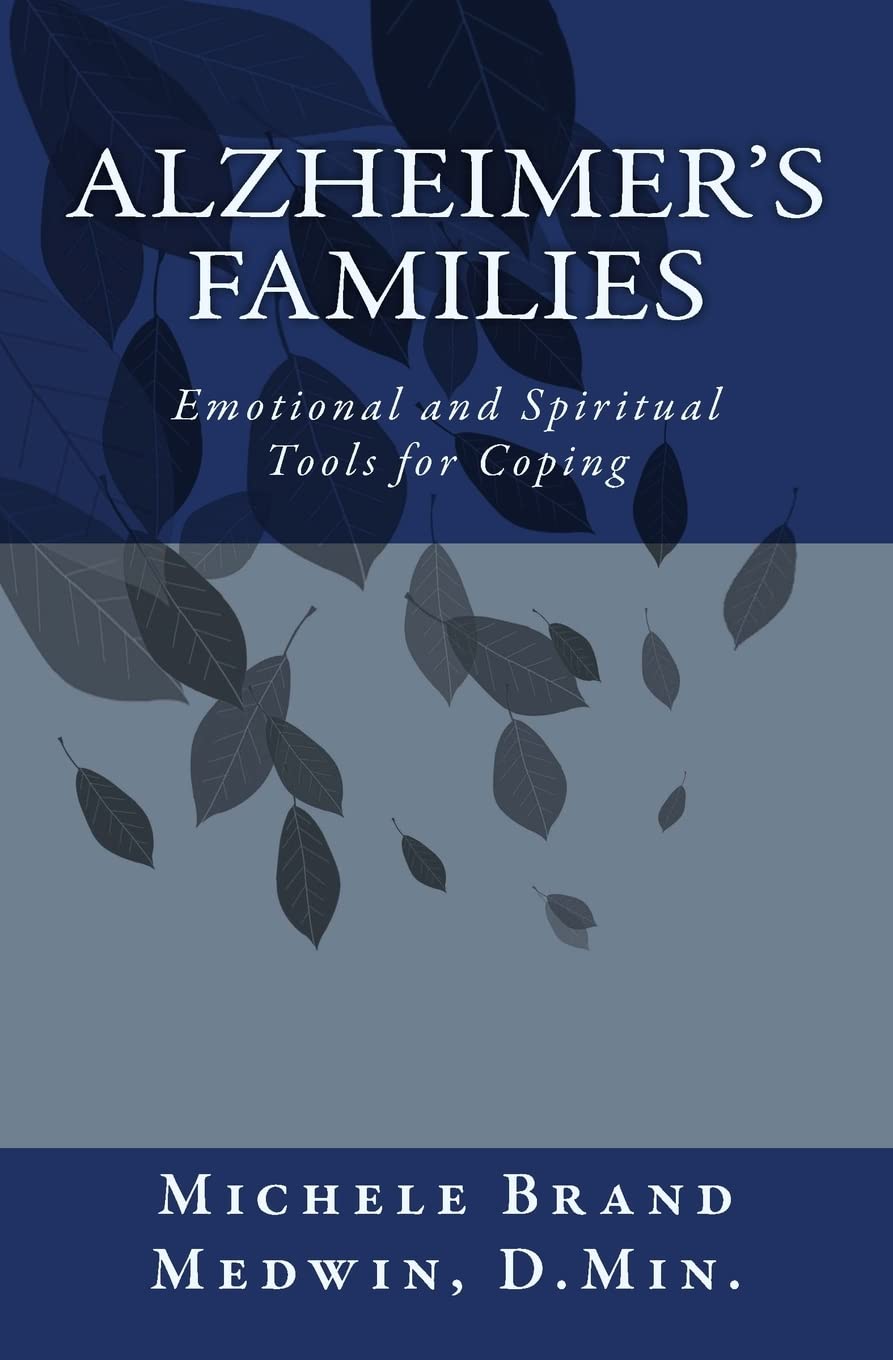 Alzheimer's Families - Emotional and Spiritual Tools for Coping Parents & Children
