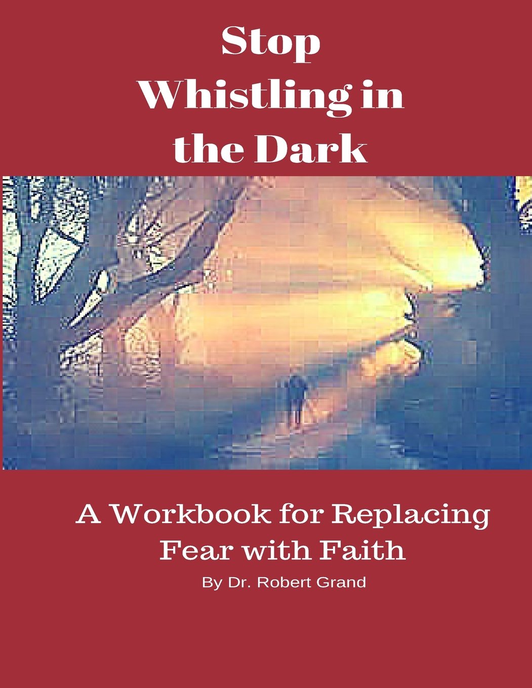 Stop Whistling in the Dark:: Replace Fear with Faith Workbook Religion & Esotericism