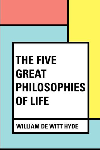 The Five Great Philosophies of Life Politics & History